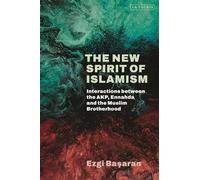 Ezgi Basaran The New Spirit of Islamism (Tascabile)