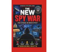 THE NEW SPY WAR: Cyber Espionage and Modern Spycraft