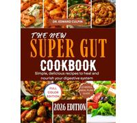 The New Super Gut Cookbook: Simple, delicious recipes to heal and nourish your digestive system