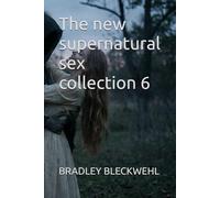 The new supernatural sex collection 6