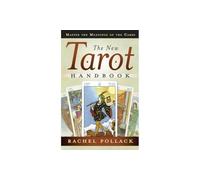 The New Tarot Handbook: Master the Meanings of the Cards by Pollack, Rachel