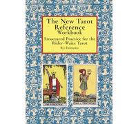 The New Tarot Reference Workbook: Structured Practice for the Rider-Waite Tarot