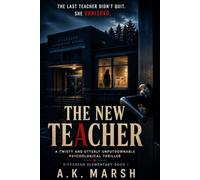 The New Teacher: A twisty and utterly unputdownable psychological thriller