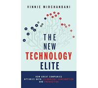 The New Technology Elite: How Great Companies Optimize Both Technology Consumpti