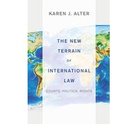 The New Terrain of International Law: Courts, Politics, Rights