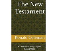 The New Testament: A Contemporary English Paraphrase