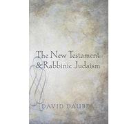 The New Testament and Rabbinic Judaism