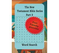 The New Testament Bible Series Part 3 Word Search: Word Searches with Easy-to-Read Print about The New Testament, Bible words, Bible characters and ... Gifts for Vacations, Holidays and Free Times