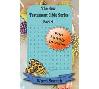The New Testament Bible Series Part 4 Word Search: Word Searches with Easy-to-Read Print about The New Testament, Bible words, Bible characters and ... Gifts for Vacations, Holidays and Free Times