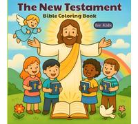 The New Testament Coloring Book for Kids: Fun Christian Coloring Pages for Boys and Girls Ages 4-8