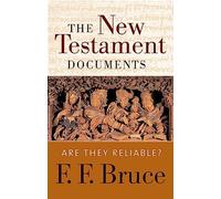 The New Testament Documents: Are They Reliable?