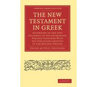The New Testament in Greek: According to the Text Followed in the Authorised Ver