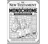 The New Testament in Monochrome: Bible Coloring Book