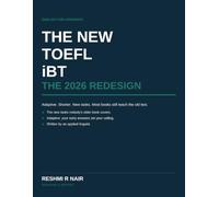 The New TOEFL iBT: The 2026 Redesign: Build a Sentence, Write an Email, Academic Discussion, and Why Every Older Book on the Shelf Is Now Wrong - Speaking & Writing
