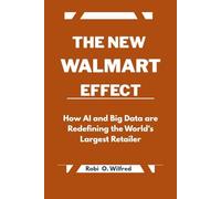 The New Walmart Effect: How AI and Big Data Are Redefining the World’s Largest Retailer
