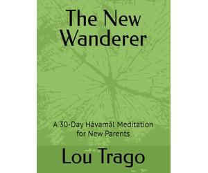The New Wanderer: A 30-Day Hávamál Meditation for New Parents