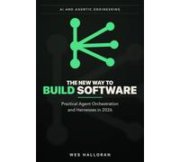 The New Way to Build Software: Practical Agent Orchestration and Harnesses in 2026: 5