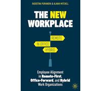The New Workplace: Employee Alignment in Remote-first, Office-forward and Hybrid Work Organizations