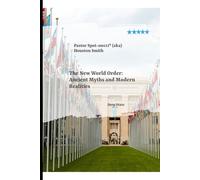 The New World Order: Ancient Myths and Modern Realities