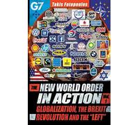 The New World Order in Action: Volume 1: Globalization, the Brexit Revolution an