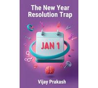 The New Year Resolution Trap: Why Most Resolutions Fail and 10 Realistic Rules That Finally Work