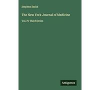 The New York Journal of Medicine: Vol. IV Third Series