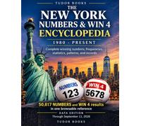 The New York Numbers & Win 4 Encyclopedia: Complete Winning Numbers, Number Frequencies, Statistics, Patterns, Records & Historical Results from 1980 to Present