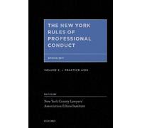 The New York Rules of Professional Conduct: Volume 2 Practice AidsSpring 2011