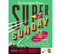 The New York Time The New York Times Super Sunday Crosswords Volume (Tascabile)