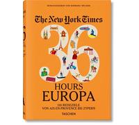 The New York Times 36 Hours. Europa. 3. Auflage: 130 Reiseziele