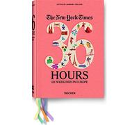 The New York Times, 36 hours: Europe [Lingua Inglese]