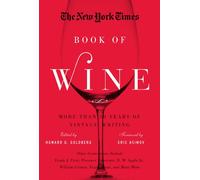 The New York Times Book of Wine: More Than 30 Years of Vintage Writing
