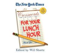 The New York Times Crosswords for Your Lunch Hour (Tascabile)