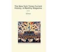 The New York Times Current History, A Monthly Magazine