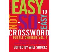 The New York Times Easy to Not-So-Easy Crossword Puzzle Omnibus Volume 3: 200