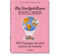 The New York Times Explorer. 100 Trips Around the World
