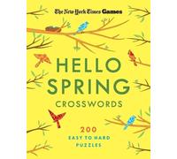New York Times Games Hello Spring Crosswords: 200 Easy to Hard Puzzles