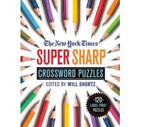 The New York Times The New York Times Super Sharp Crossword Puzzles (Tascabile)