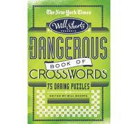 The New York Times Will Shortz Presents the Dangerous Book of Crossw (Tascabile)