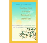 The New York to Florida Relocation Handbook: Everything you need to know about moving from the Big Apple to the Sunshine State