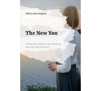 The New You: A Woman's Guide to Reclaiming Identity and Purpose