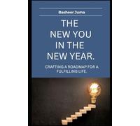 The New You in the New Year: Crafting a roadmap for a fulfilling life: 4