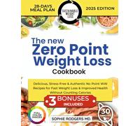 THE NEW ZERO POINT WEIGHT LOSS COOKBOOK: Delicious, Stress-Free & Authentic No Point WW Recipes for Fast Weight Loss & Improved Health Without Counting Calories.