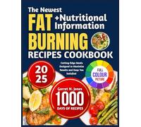 THE NEWEST FAT BURNING RECIPES COOKBOOK: Cutting-Edge Meals Designed to Maximize Results and Keep You Satisfied