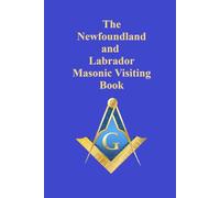 The Newfoundland and Labrador Masonic Visiting Book