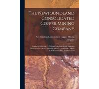 The Newfoundland Consolidated Copper Mining Company [microform] (Tascabile)
