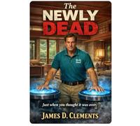 The Newly Dead: Just when you thought it was over.......