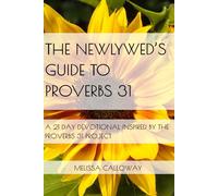 The Newlywed's Guide to Proverbs 31: A 21 Day Devotional Inspired by the Proverbs 31 Project