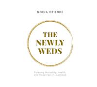 The Newlyweds: Pursuing Mutuality, Health, and Happiness in Marriage
