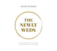 The Newlyweds: Pursuing Mutuality, Health, and Happiness in Marriage